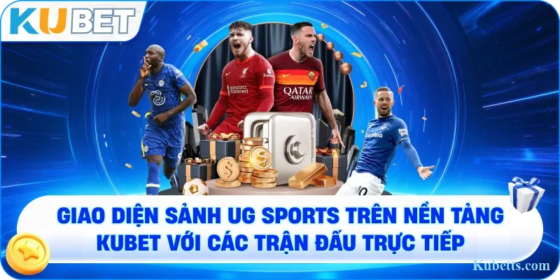 Giao diện sảnh UG Sports trên nền tảng KUBET với các trận đấu trực tiếp